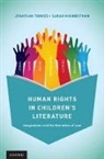 Sarah Higinbotham, Higinbotham Sarah, Jonathan Todres, Jonathan Higinbotham Todres, Jonathan/ Higinbotham Todres, Todres Jonathan - Human Rights in Children''s Literature