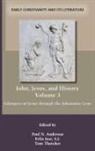 Paul (EDT)/ Just Anderson, Paul N. Anderson, Phyllis Anderson, Felix Just, S. J. Felix Just, Tom Thatcher - John, Jesus, and History