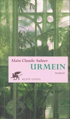 Alain Claude Sulzer - Urmein