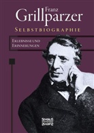 Franz Grillparzer - Selbstbiographie