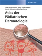 Helg Albrecht-Nebe, Helga Albrecht-Nebe, Ulrik Blume-Peytavi, Ulrike Blume-Peytavi, Hillman, Kathrin Hillmann... - Atlas der Pädiatrischen Dermatologie