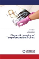 ANU MISHRA, Anuj Mishra, Abhishe Sinha, Abhishek Sinha, Sunita Srivastava - Diagnostic Imaging of Temporomandibular Joint