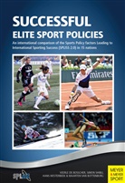 Veerl De Bosscher, Veerle De Bosscher, Simo Shibli, Simon Shibli, Maarten Van Bottenburg, Hans Westerbeek - Successful Elite Sport Policies