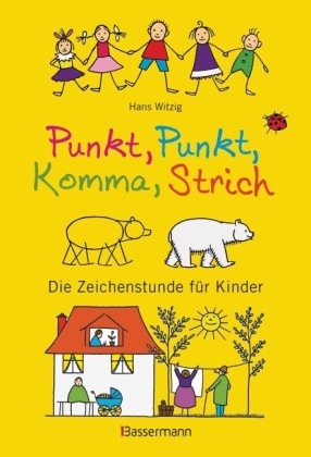 Hans Witzig - Punkt, Punkt, Komma, Strich - Die Zeichenstunde für Kinder