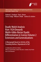 Paul Le Butzer, Paul Leo Butzer, Yasushi Endow, Sandor Fridli, Boris I. Golubov, Franz Pichler... - Dyadic Walsh Analysis from 1924 Onwards Walsh-Gibbs-Butzer Dyadic Differentiation in Science Volume 2 Extensions and Generalizations