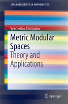 Vyacheslav Chistyakov - Metric Modular Spaces