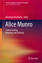 Miros¿awa Buchholtz, Miroslaw Buchholtz, Miroslawa Buchholtz, Mirosława Buchholtz - Alice Munro
