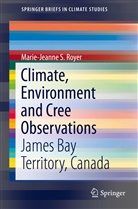 Marie-Jeanne Royer, Marie-Jeanne S Royer, Marie-Jeanne S. Royer - Climate, Environment and Cree Observations