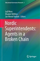 Jan Merok Paulsen, Lejf Moos, Elisabe Nihlfors, Elisabet Nihlfors, Jan Merok Paulsen - Nordic Superintendents: Agents in a Broken Chain