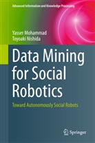 Yasse Mohammad, Yasser Mohammad, Toyoaki Nishida - Data Mining for Social Robotics