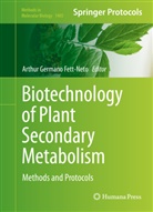 Arthur Germano Fett-Neto, Arthu Germano Fett-Neto, Arthur Germano Fett-Neto - Biotechnology of Plant Secondary Metabolism