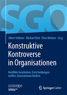 Michae Dick, Michael Dick, Albert Vollmer, Theo Wehner - Konstruktive Kontroverse in Organisationen