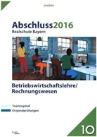 Bernhar Lehner, Jürge Lösch, Martin Zimmermann - Abschluss 2016 - Realschule Bayern Betriebswirtschaftslehre/Rechnungswesen