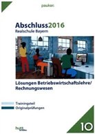 Bernhar Lehner, Jürge Lösch, Annemarie Weidner - Abschluss 2016 - Realschule Bayern Lösungen Betriebswirtschaftslehre/Rechnungswesen