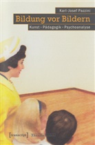 Karl-Josef Pazzini - Bildung vor Bildern