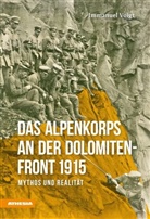 Hans Heiss, Immanuel Voigt - Das Alpenkorps an der Dolomitenfront