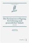 Cornelia Ernst - Die Patientenverfügung. Errichtung und gesetzlicher Inhalt