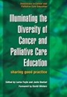 Lorna Foyle, Lorna Hostad Foyle, Foyle Lorna, Janice Hostad, Janis Hostad, Hostad Janis... - Illuminating the Diversity of Cancer and Palliative Care Education