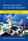 Johan Fritzell, Johan (Stockholm University/Karolinska Institutet) Fritzell, Olle Lundberg, Olle (Centre for Health Equity Studies (CHESS) Lundberg - Health inequalities and welfare resources