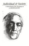 Jiddu Krishnamurti, Albion W. Patterson - Individual & Society: A Study Book of the Teachings of J. Krishnamurti