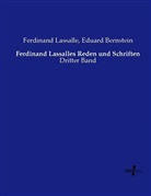 Eduard Bernstein, Ferdinan Lassalle, Ferdinand Lassalle - Ferdinand Lassalles Reden und Schriften
