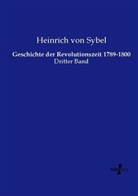 Heinrich Von Sybel - Geschichte der Revolutionszeit 1789-1800