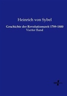 Heinrich Von Sybel - Geschichte der Revolutionszeit 1789-1800