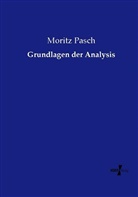 Moritz Pasch - Grundlagen der Analysis