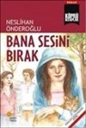 Neslihan Önderoglu - Bana Sesini Birak