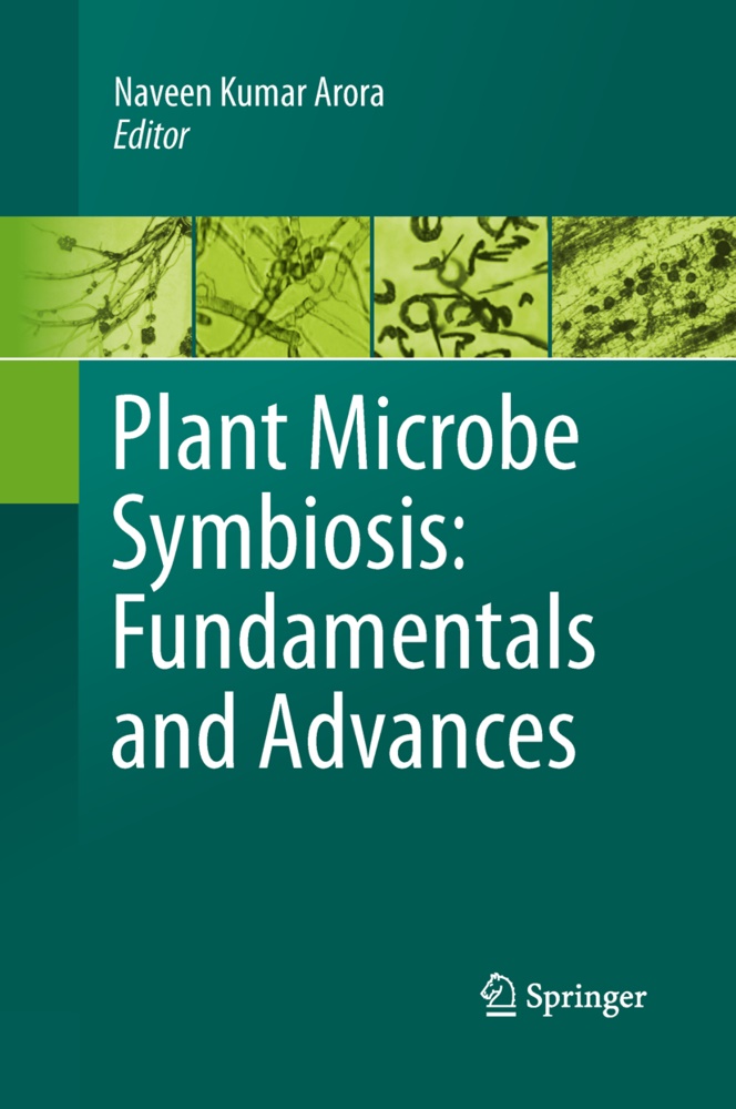 Naveen Kumar Arora, Navee Kumar Arora, Naveen Kumar Arora - Plant Microbe Symbiosis: Fundamentals and Advances