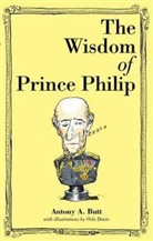 Antony A Butt, Antony A. Butt, Sir Antony A Butt, Oslo Davis - The Wisdom of Prince Philip