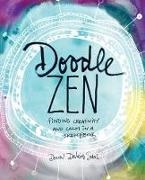 Ellen Lupton, Dawn Sokol, Dawn Devries Sokol - Doodle Zen - Finding Creativity and Calm in a Sketchbook