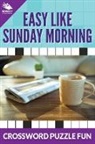 Speedy Publishing Llc - Easy Like Sunday Morning