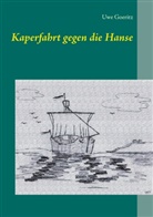 Uwe Goeritz - Kaperfahrt gegen die Hanse