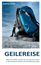 Andrea Geile, Andrea (Dr.) Geile - Geilereise