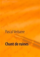 Pascal Verbaere - Chant de ruines