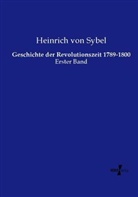 Heinrich Von Sybel - Geschichte der Revolutionszeit 1789-1800