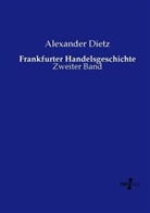 Alexander Dietz - Frankfurter Handelsgeschichte