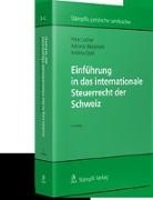Pete Locher, Peter Locher, Adrian Marantelli, Adriano Marantelli, René Matteotti, Andrea Opel - Einführung in das internationale Steuerrecht der Schweiz