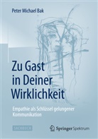 Peter Bak, Peter Michael Bak, Peter Michael (Dr.) Bak - Zu Gast in Deiner Wirklichkeit