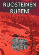 Timo Kulkki - Ruosteinen Rubiini