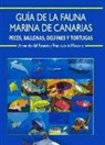 Armando del Rosario Pinilla, Francisco del Rosario Pinilla - Guía de la fauna marina de Canarias : peces, ballenas, delfines y tortugas