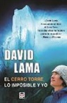 David Lama - David Lama : El Cerro Torre, lo imposible y yo