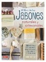Sarah Harper - El libro de los jabones naturales y artesanales : 20 recetas de jabones para el baño, los hijos y el hogar