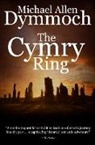 Michael Allen Dymmoch - The Cymry Ring