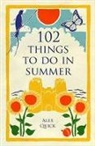 Alex Quick, Quick Alex - 102 things to do in summer