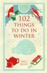Alex Quick, Quick Alex - 102 things to do in winter