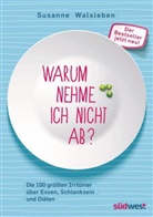 Susanne Walsleben - Warum nehme ich nicht ab?