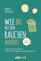 Marion Grillparzer - Wie du mit dem Rauchen aufhörst