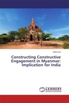 Salini Das - Constructing Constructive Engagement in Myanmar: Implication for India